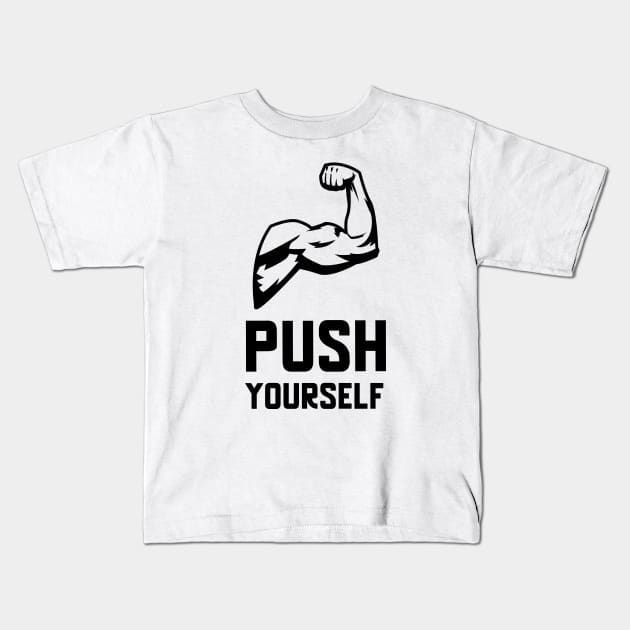 Push Yourself Kids T-Shirt by Jitesh Kundra